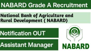 NABARD Assistant Manager Grade A Recruitment 2024