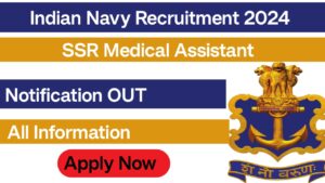 Indian Navy SSR Medical Assistant Vacancy 2024