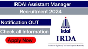 IRDAI Assistant Manager Notification 2024